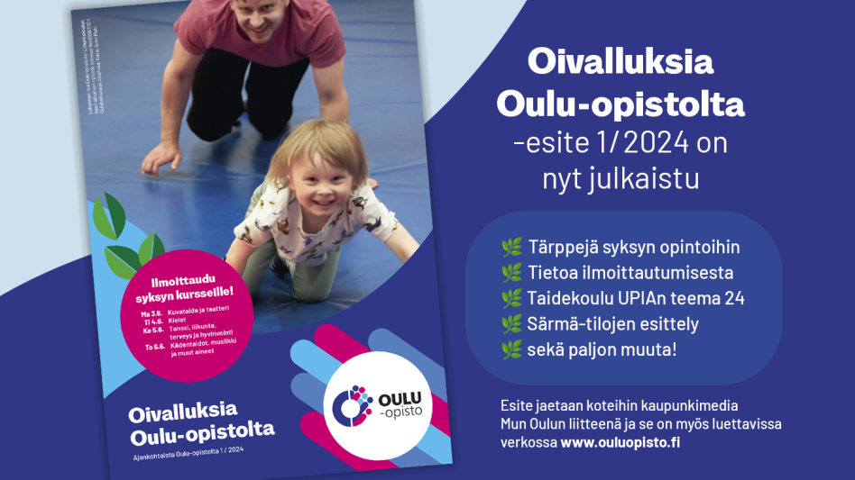 Oivalluksia Oulu-opistolta esite 1-2024 on julkaistu!