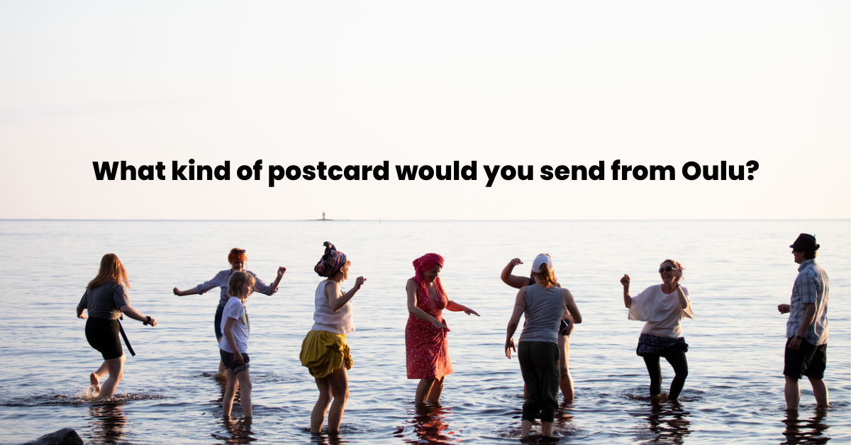 People in the coust, text: What kind of postcard would you send from Oulu?