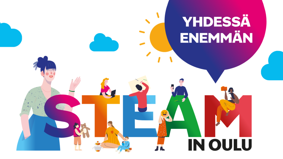 yhdessä enemmän - STEAM in Oulu.