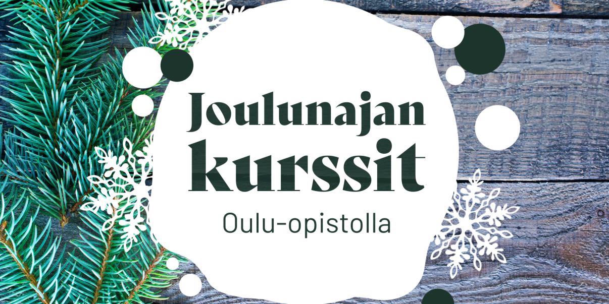 Joulunajan kurssit Oulu-opistolla