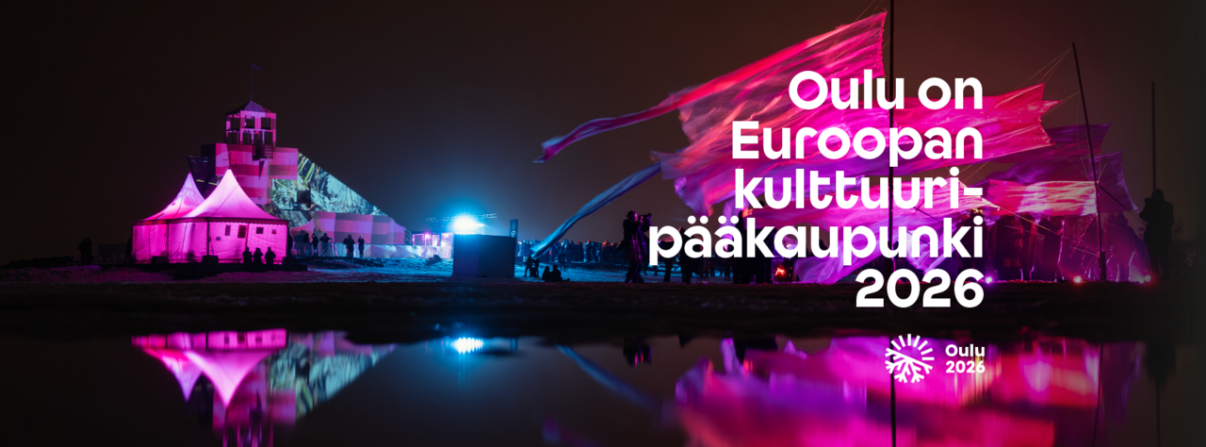 Oulu on Euroopan kulttuuripääkaupunki 2026.