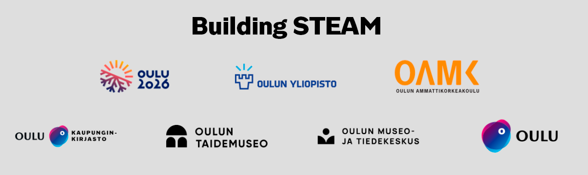 STEAM activities are organized by: city of Oulu, Oulu2026, University of Oulu, Oulu University of Applied Sciences, Oulu City Library, Oulu Art Museum, Oulu Museum and Science Centre.
