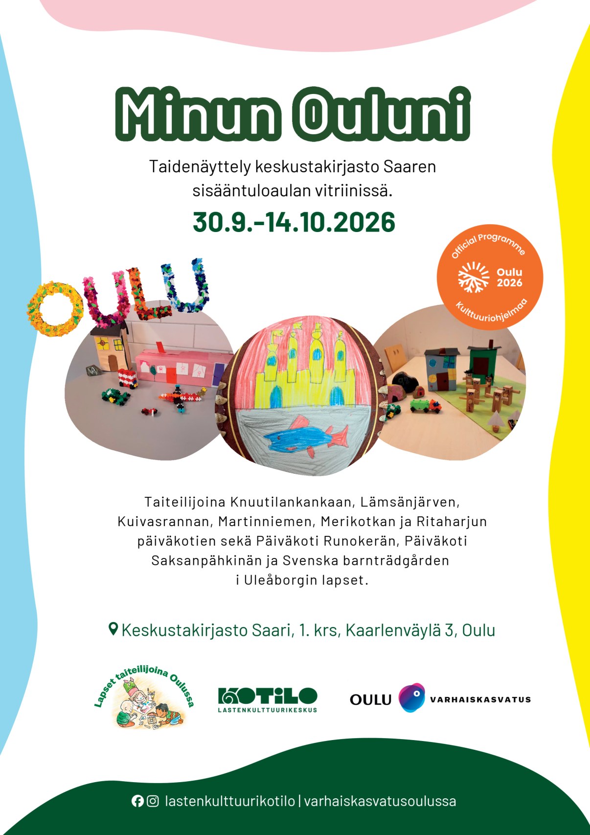 Minun Ouluni -taidenäyttelyn juliste, jossa on kolme valokuvaa lasten tekemistä taideteoksista ja tietoa näyttelystä. 
