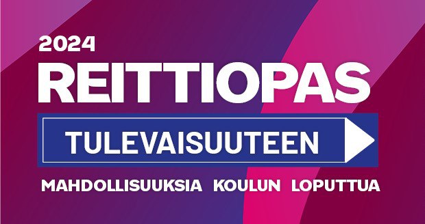 Reittiopas tulevaisuuteen 2024 - Mahdollisuuksia koulun loputtua -opas.