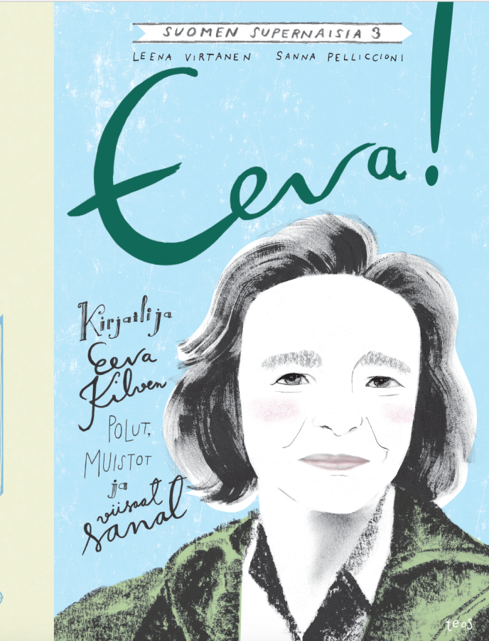 Eeva! Kirjailija Eeva Kilven polut, muistot ja viisaat sanat -kirjan kansikuvitus