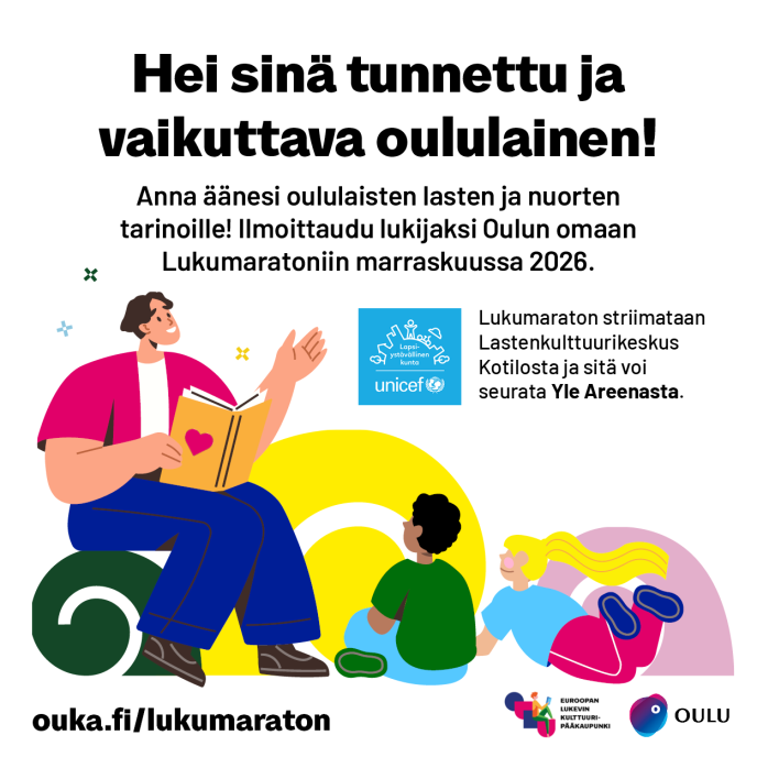 Hei sinä tunnettu ja vaikuttava oululainen. Anna äänesi oululaisten lasten ja nuorten tarinoille. Ilmoittaudu lukijaksi Oulun omaan Lukumaratoniin.